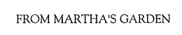 FROM MARTHA'S GARDEN trademark