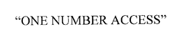 "ONE NUMBER ACCESS" trademark