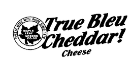 TRUE BLEU CHEDDAR! CHEESE trademark