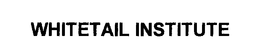 WHITETAIL INSTITUTE trademark