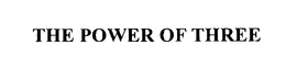 THE POWER OF THREE trademark