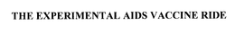 THE EXPERIMENTAL AIDS VACCINE RIDE trademark