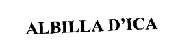 ALBILLA D'ICA trademark