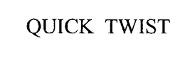 QUICK TWIST trademark