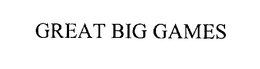 GREAT BIG GAMES trademark