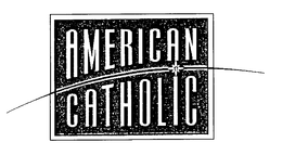 AMERICAN CATHOLIC trademark