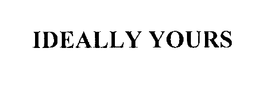IDEALLY YOURS trademark