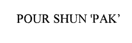 POUR SHUN 'PAK' trademark