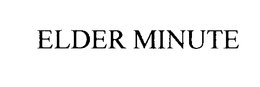 ELDER MINUTE trademark