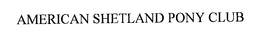 AMERICAN SHETLAND PONY CLUB trademark