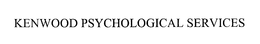 KENWOOD PSYCHOLOGICAL SERVICES trademark