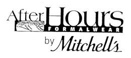 AFTER HOURS FORMALWEAR BY MITCHELL'S trademark
