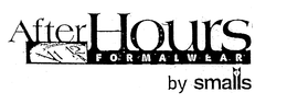 AFTER HOURS FORMALWEAR BY SMALLS trademark