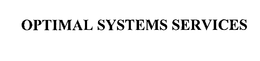 OPTIMAL SYSTEMS SERVICES trademark