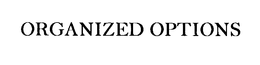 ORGANIZED OPTIONS trademark