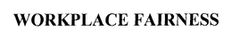 WORKPLACE FAIRNESS trademark