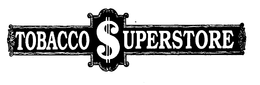 TOBACCO SUPERSTORE trademark