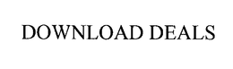 DOWNLOAD DEALS trademark