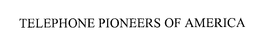 TELEPHONE PIONEERS OF AMERICA trademark