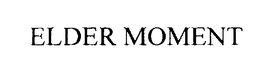 ELDER MOMENT trademark