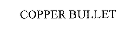 COPPER BULLET trademark