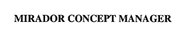 MIRADOR CONCEPT MANAGER trademark