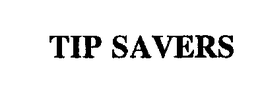 TIP SAVERS trademark