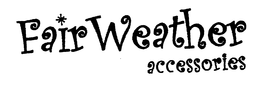 FAIR WEATHER ACCESSORIES trademark