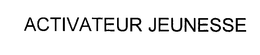 ACTIVATEUR JEUNESSE trademark
