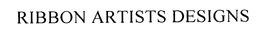 RIBBON ARTISTS DESIGNS trademark