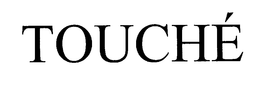 TOUCHE' trademark