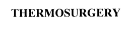 THERMOSURGERY trademark