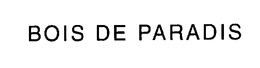 BOIS DE PARADIS trademark