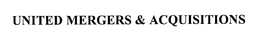 UNITED MERGERS & ACQUISITIONS trademark