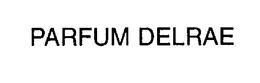PARFUMS DELRAE trademark