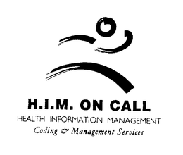 H.I.M. ON CALL HEALTH INFOMATION MANAGEMENT CODING & MANAGEMENT SERVICES trademark
