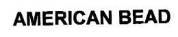 AMERICAN BEAD trademark