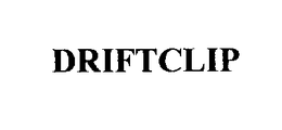 DRIFTCLIP trademark