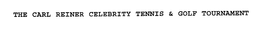 THE CARL REINER CELEBRITY TENNIS & GOLF TOURNAMENT trademark