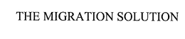 THE MIGRATION SOLUTION trademark