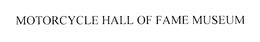 MOTORCYCLE HALL OF FAME MUSEUM trademark