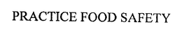 PRACTICE FOOD SAFETY trademark