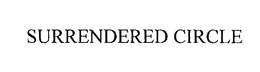 SURRENDERED CIRCLE trademark