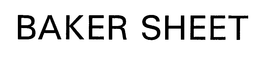 BAKER SHEET trademark