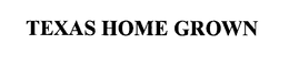 TEXAS HOME GROWN trademark