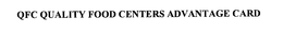 QFC QUALITY FOOD CENTERS ADVANTAGE CARD trademark