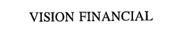 VISION FINANCIAL trademark