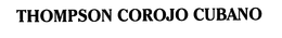 THOMPSON COROJO CUBANO trademark