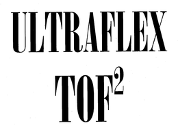 ULTRAFLEX TOF2 trademark
