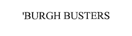 'BURGH BUSTERS trademark